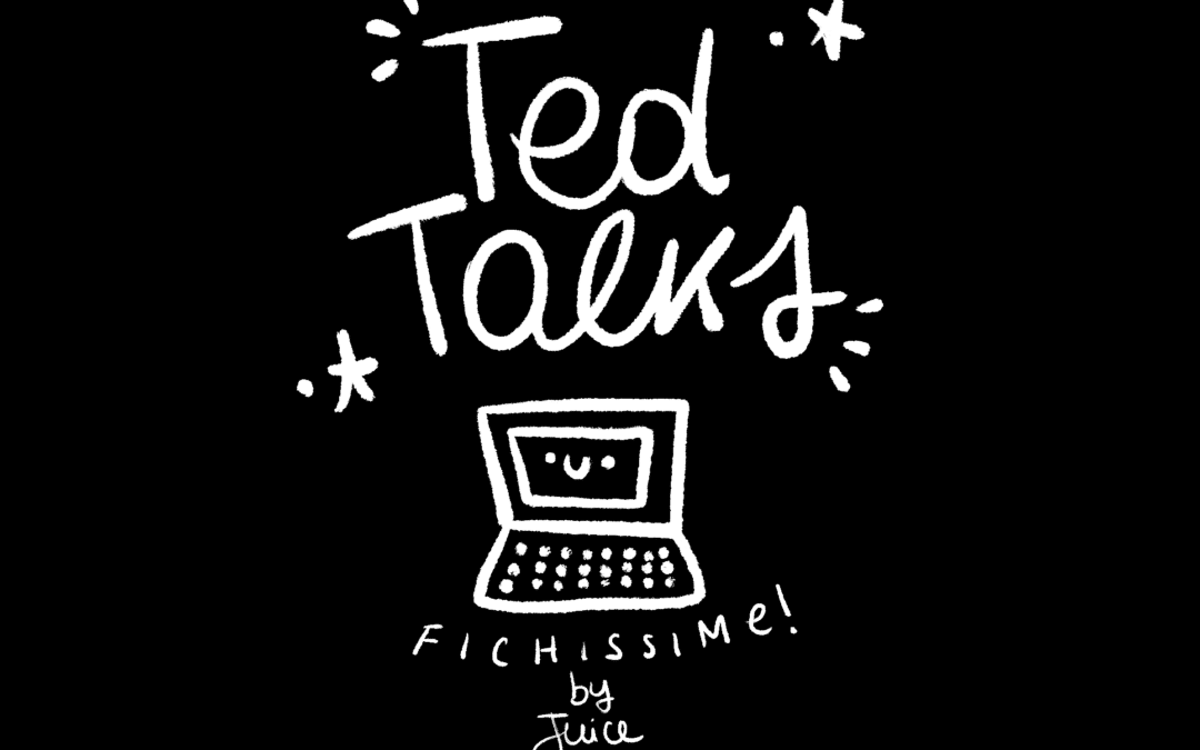 Ted Talks fichissime con Juice